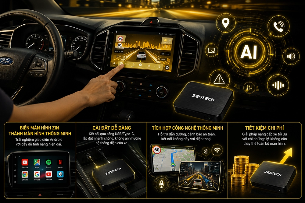 Lý do nên sử dụng Android Box Zestech cho ô tô